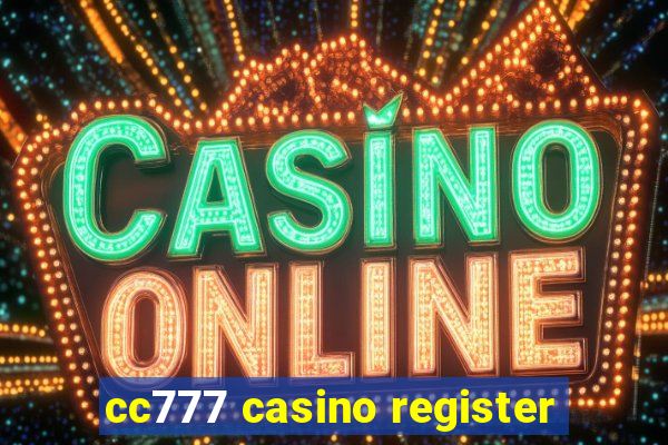 cc777 casino register